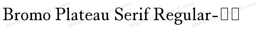 Bromo Plateau Serif Regular字体转换